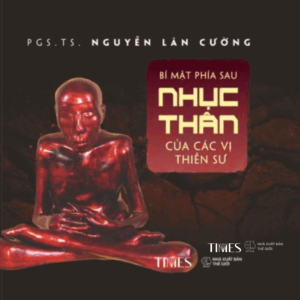 Bí Mật Phía Sau Nhục Thân Của Các Vị Thiền Sư
